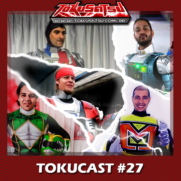 Tokucast #27 – Lendários Cosmakers episode artwork