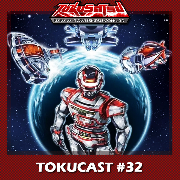 Tokucast #32 – O Regresso de Jaspion episode artwork