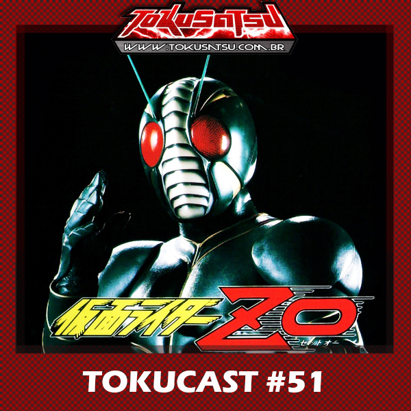 Tokucast #51 – Kamen Rider ZO episode artwork