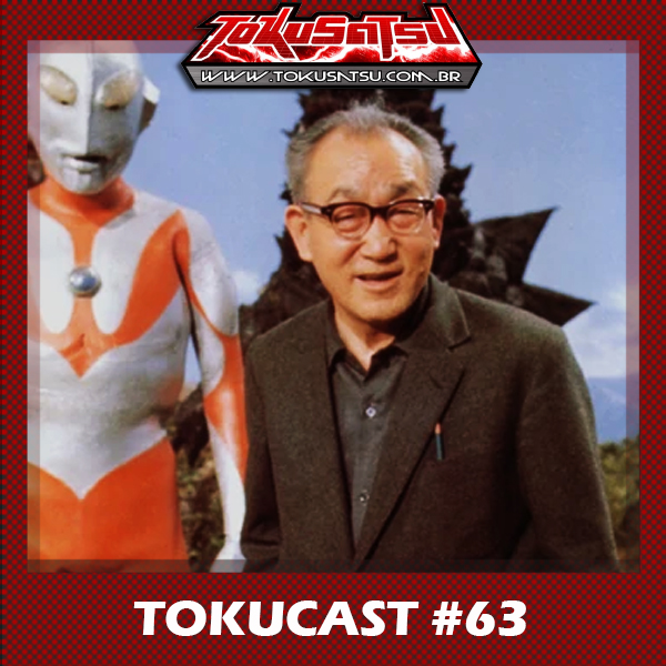 Tokucast #63 – Eiji Tsuburaya episode artwork