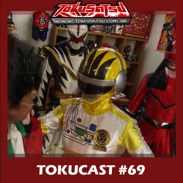 Tokucast #69 – Morte de heróis em Super Sentai episode artwork