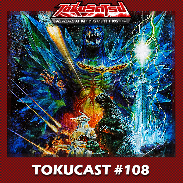 Tokucast #108 – Godzilla Vs Space Godzilla episode artwork