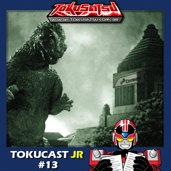Tokucast Júnior #13 – Comentários do tamanho do Gojira episode artwork