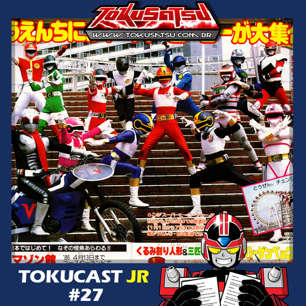 Tokucast Júnior #27 – Shows de tokusatsu no Kourakuen episode artwork