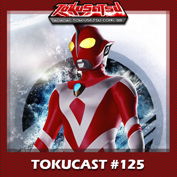 Tokucast #125 – Ultraman Zearth episode artwork