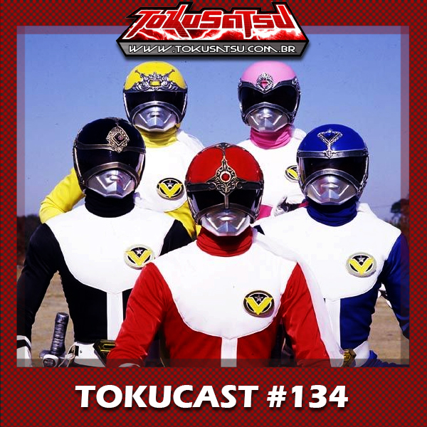 Tokucast #134 – Gigantes Guerreiros Goggle Five episode artwork