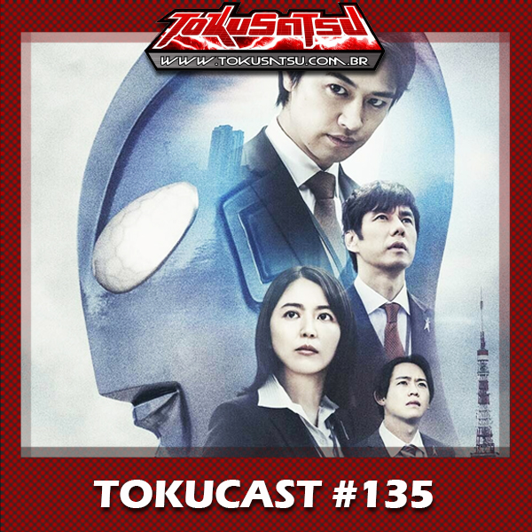 Tokucast #135 – Shin Ultraman episode artwork