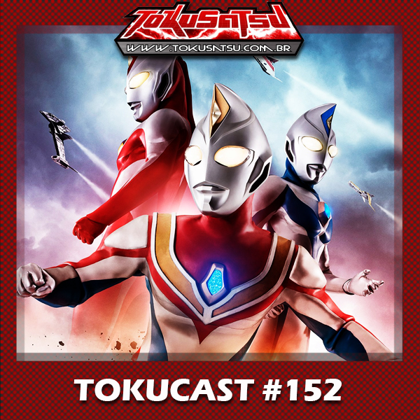Tokucast #152 – Ultraman Dyna episode artwork