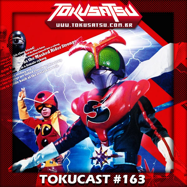 Tokucast #163 – Kamen Rider Stronger episode artwork
