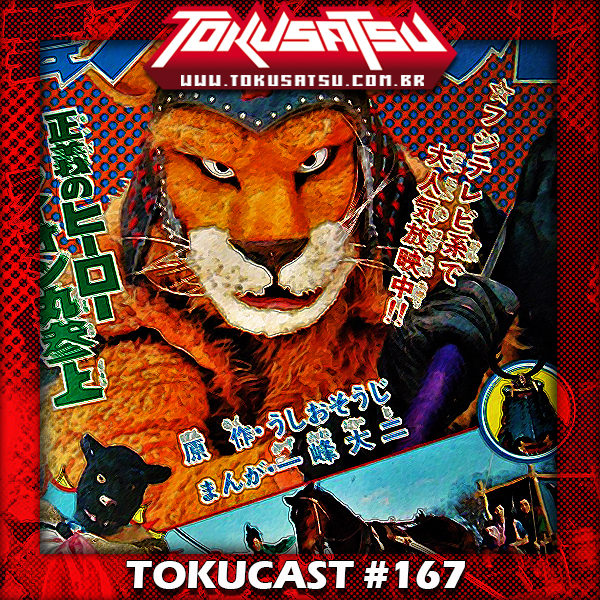 Tokucast #167 – Poderoso Lion Man episode artwork