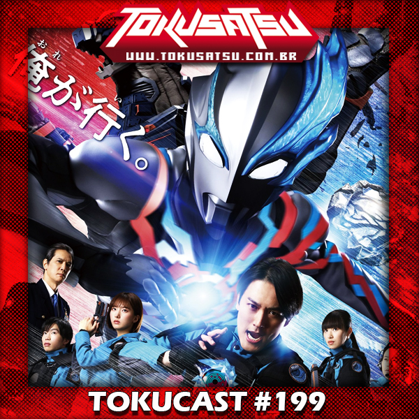 Tokucast #199 – Ultraman Blazar episode artwork
