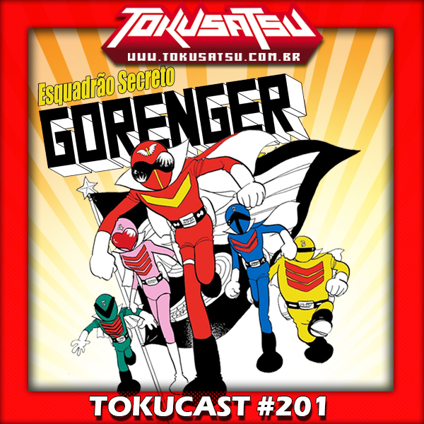 Tokucast #201 – Gorenger Mangá episode artwork
