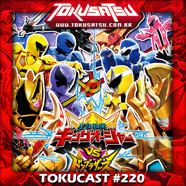 Tokucast #220 – Ohsama Sentai King-Ohger vs Donbrothers episode artwork