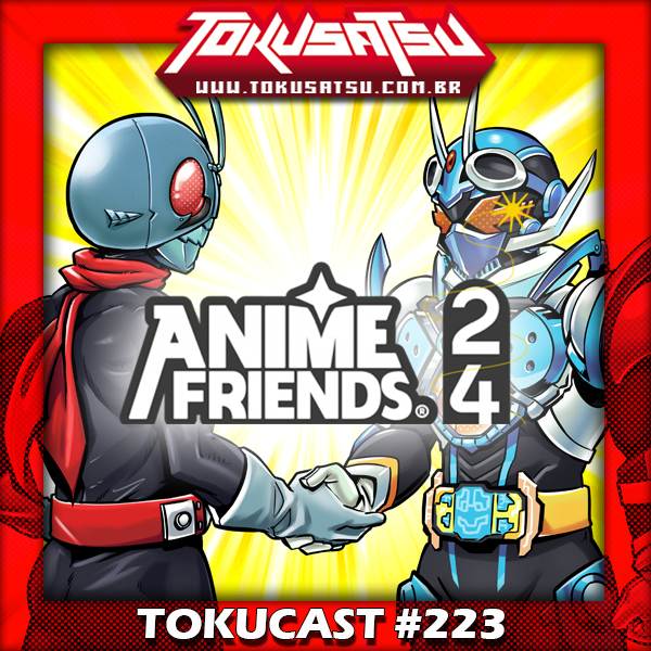 Tokucast #223 – Anime Friends 2024 episode artwork