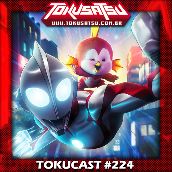 Tokucast #224 – Ultraman: A Ascensão episode artwork