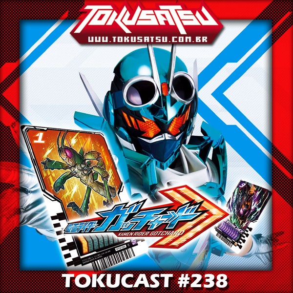 Tokucast #238 – Kamen Rider Gotchard episode artwork